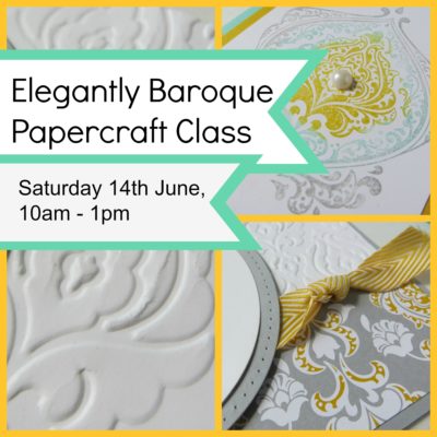 Elegantly Baroque Papercrft Class - June 14