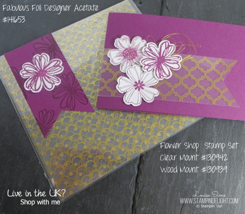 Fabulous Foil Acetate teams up with Flower shop for simple and effective cards 